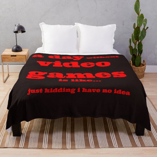 Item preview, A day without video games is like just kidding i have no idea designed and sold by QuotesDogma.