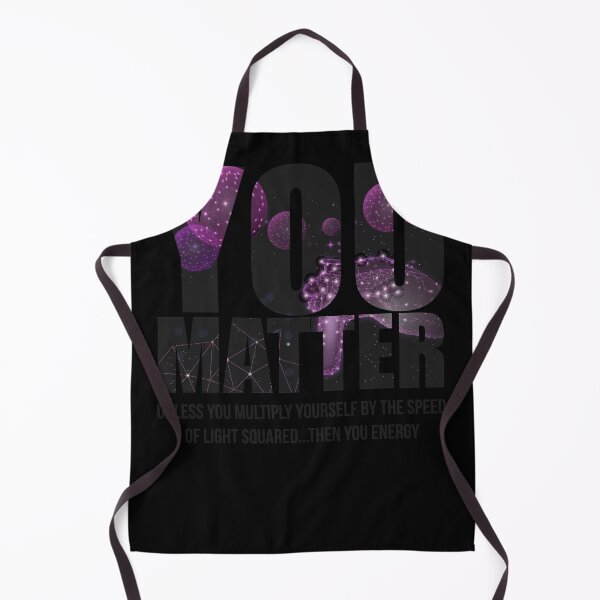 Item preview, Funny Quote You Matter You Energy Science Student Gift Funny Gift designed and sold by WelderSurgeon.
