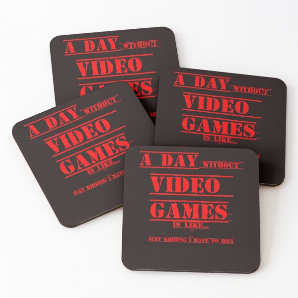 Item preview, A day without video games is like just kidding i have no idea designed and sold by QuotesDogma.