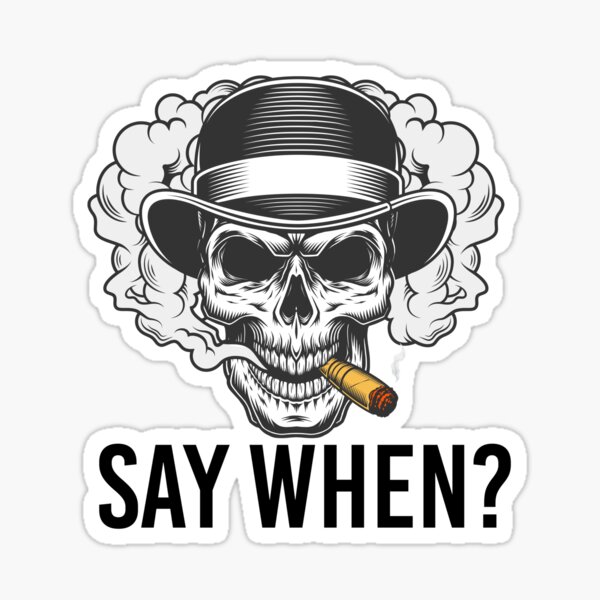 Skull Say When Stickers | Redbubble