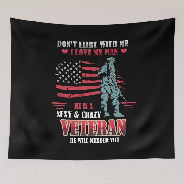 Item preview, Dont flirt with me He is a Veteran designed and sold by RockyMante.