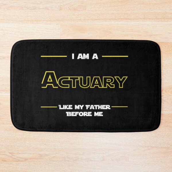 Item preview, I am a ACTUARY like my Father before me designed and sold by arendbotha.