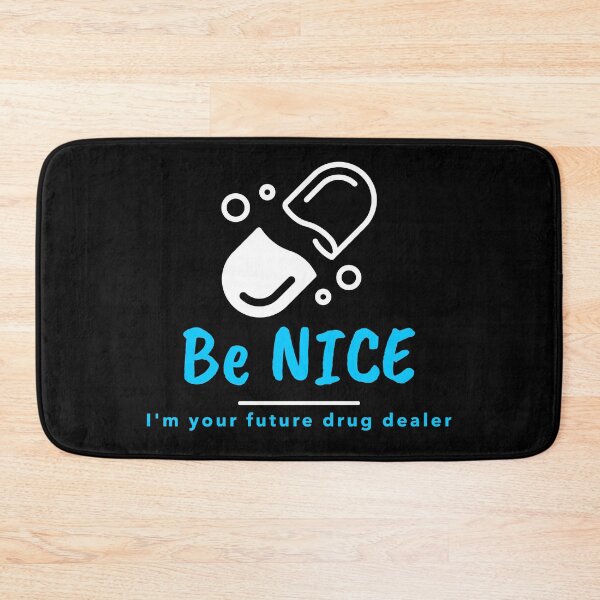 Item preview, Be Nice, Im your future drug dealer designed and sold by CraftsforKai.