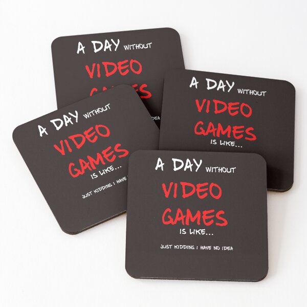 Item preview, A day without video games is like just kidding i have no idea designed and sold by QuotesDogma.