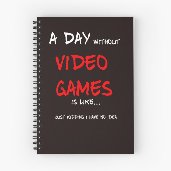 Item preview, A day without video games is like just kidding i have no idea designed and sold by QuotesDogma.