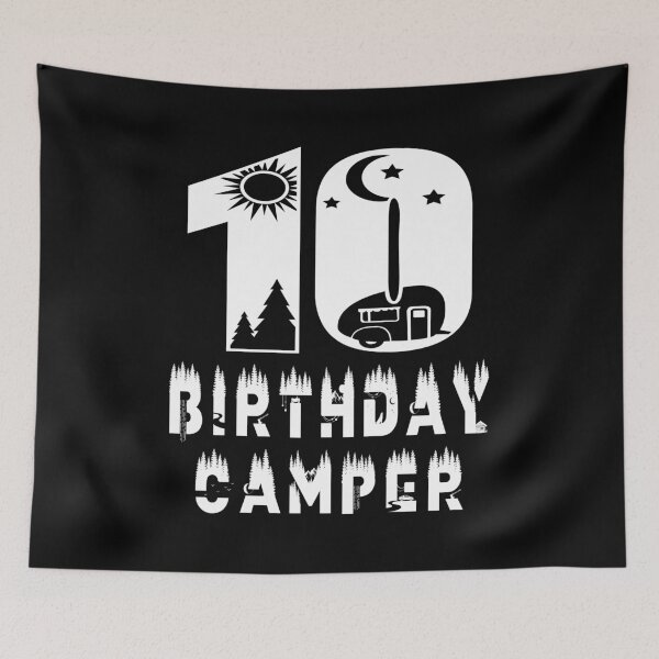 Item preview, 10th Birthday Camper 10 Years Old Camping Lover Theme Party print designed and sold by Grabitees.