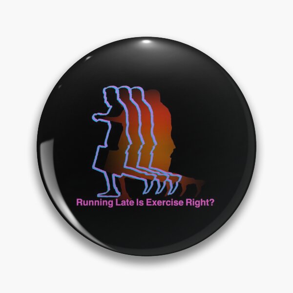 Item preview, Running late is Exercise right?  designed and sold by CyrilsDesigns.