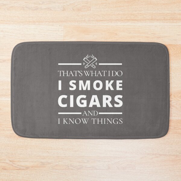 Item preview, That's what I do I smoke cigars and I know things  designed and sold by LandOfSmile.