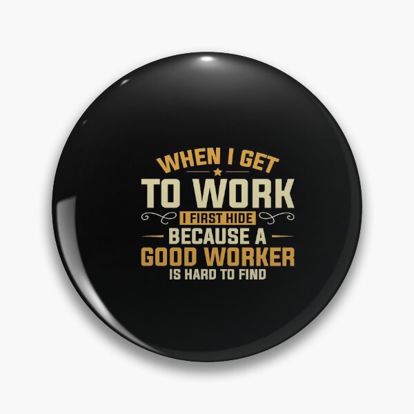 Item preview, Good Worker Is Hard To Find designed and sold by DigitalNobleman.