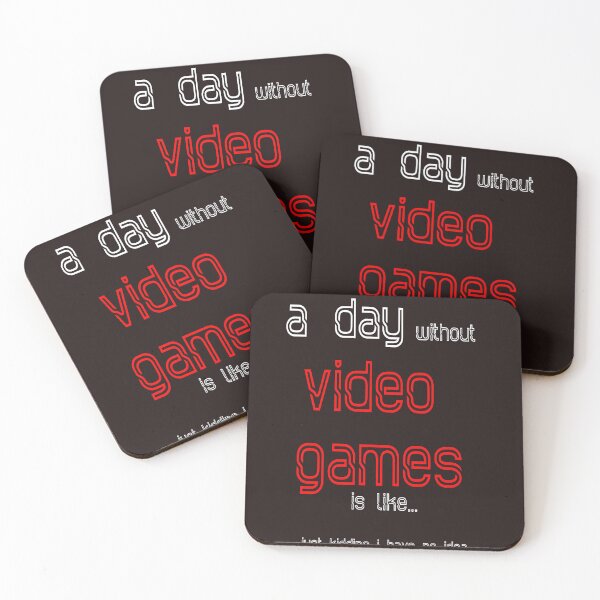 Item preview, A day without video games is like just kidding i have no idea designed and sold by QuotesDogma.