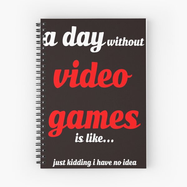 Item preview, A day without video games is like just kidding i have no idea designed and sold by QuotesDogma.