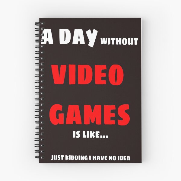 Item preview, A day without video games is like just kidding i have no idea designed and sold by QuotesDogma.