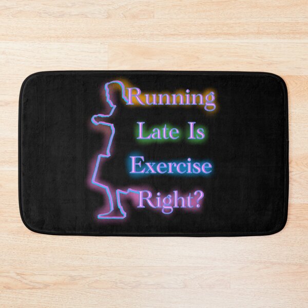 Item preview, Running late is Exercise right?  designed and sold by CyrilsDesigns.