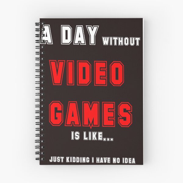 Item preview, A day without video games is like just kidding i have no idea designed and sold by QuotesDogma.