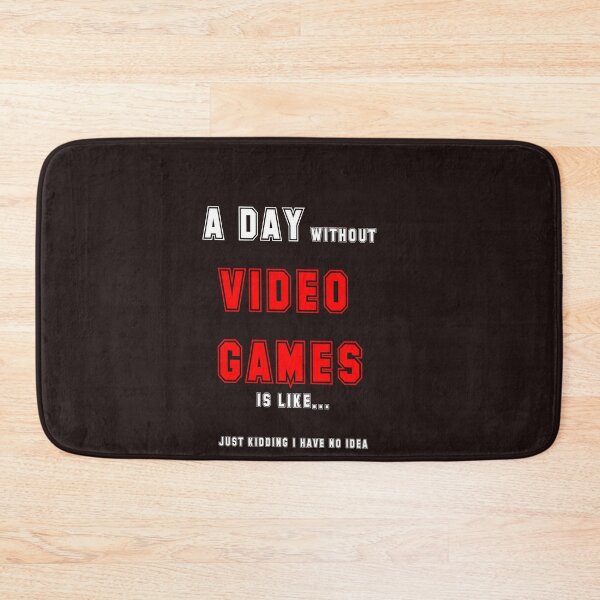 Item preview, A day without video games is like just kidding i have no idea designed and sold by QuotesDogma.