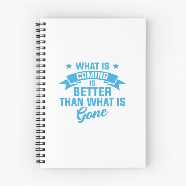 Item preview, What Is Coming Is Better Than What Is Gone designed and sold by DigitalNobleman.