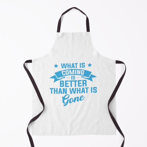 Item preview, What Is Coming Is Better Than What Is Gone designed and sold by DigitalNobleman.