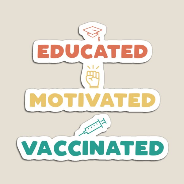 Item preview, Educated Motivated Vaccinated designed and sold by T-idea.
