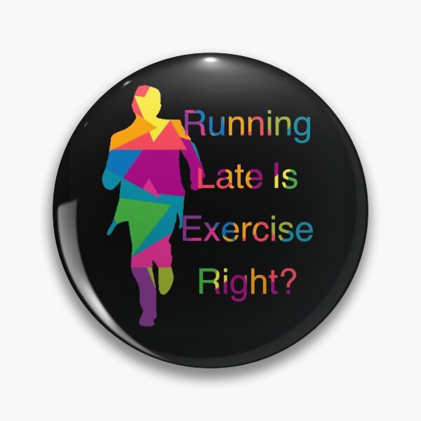 Item preview, Running late is Exercise right?  designed and sold by CyrilsDesigns.