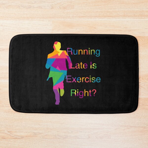 Item preview, Running late is Exercise right?  designed and sold by CyrilsDesigns.