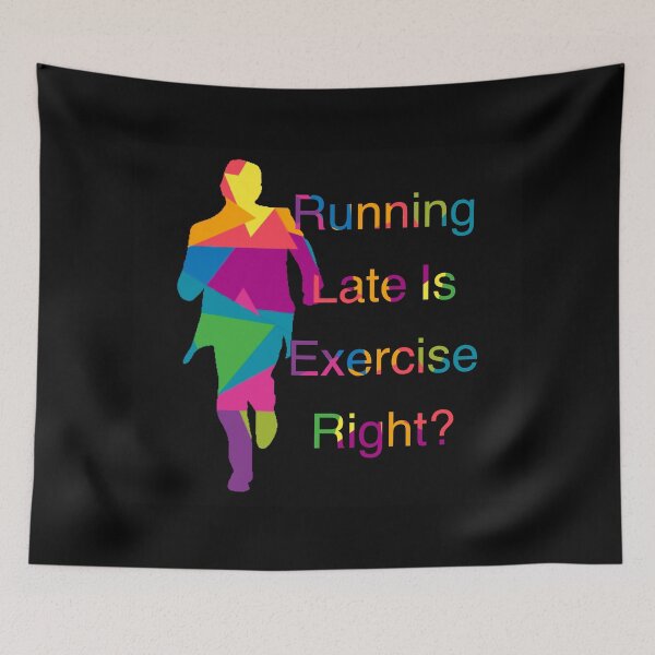 Item preview, Running late is Exercise right?  designed and sold by CyrilsDesigns.