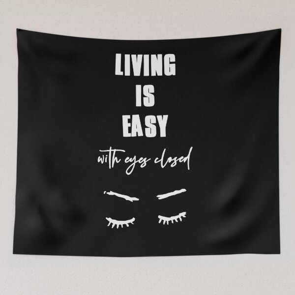 Item preview, Living is easy with eyes closed designed and sold by MusicManiacs.