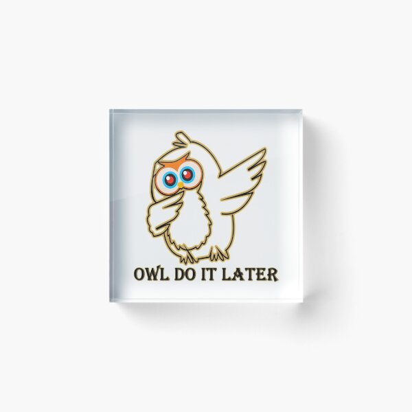 Item preview, owl do it later designed and sold by oussimakh.