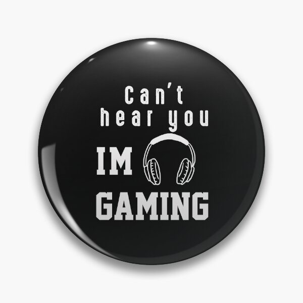 Item preview,  Can't Hear You I'm Gaming designed and sold by Mr-tach.