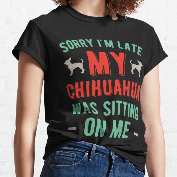 Funny Chihuahua Classic T-Shirt