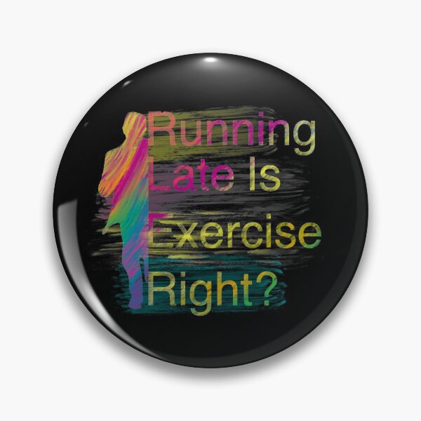 Item preview, Running late is Exercise right?  designed and sold by CyrilsDesigns.