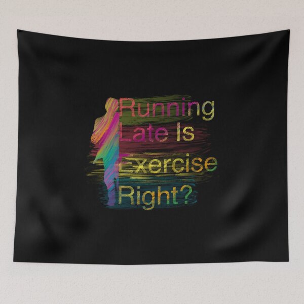 Item preview, Running late is Exercise right?  designed and sold by CyrilsDesigns.