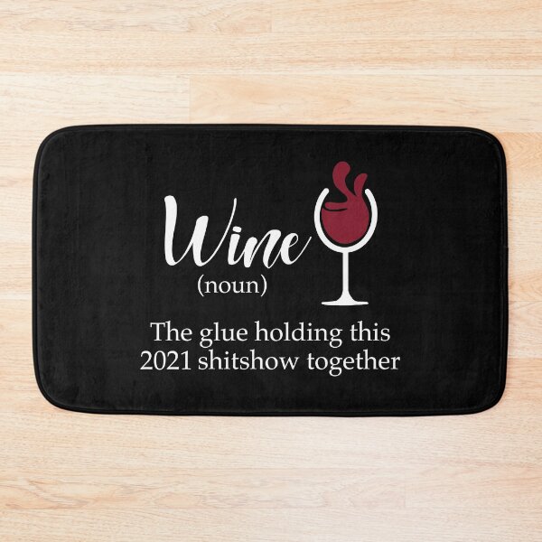 Item preview, Wine the glue holding this 2021 shitshow together designed and sold by JokeGysen.