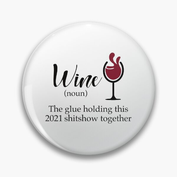 Item preview, Wine the glue holding this 2021 shitshow together designed and sold by JokeGysen.