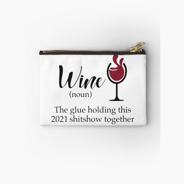 Item preview, Wine the glue holding this 2021 shitshow together designed and sold by JokeGysen.