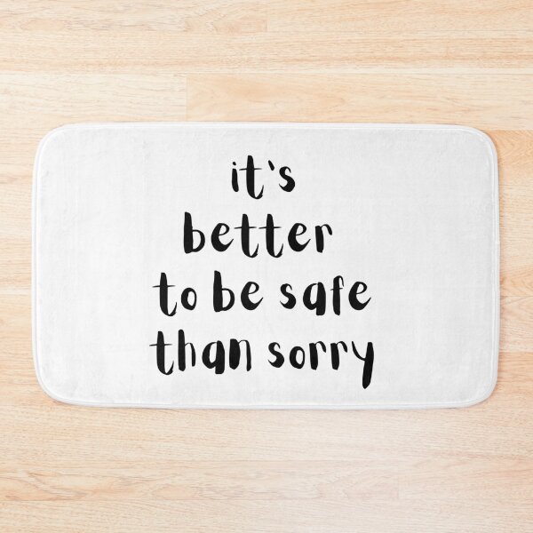Item preview, It's better to be safe than sorry. Text only design designed and sold by JellyBeenzz.