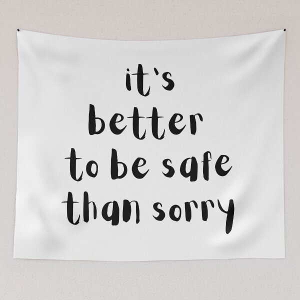 Item preview, It's better to be safe than sorry. Text only design designed and sold by JellyBeenzz.