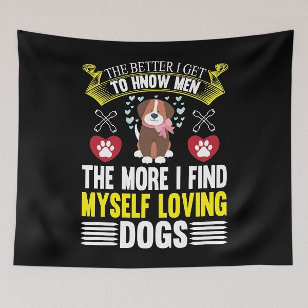 Item preview, The Better I Get To Know Men The More... designed and sold by Joxxio.