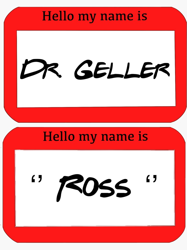 "Ross's two name tags" Sticker by littlekoala Redbubble