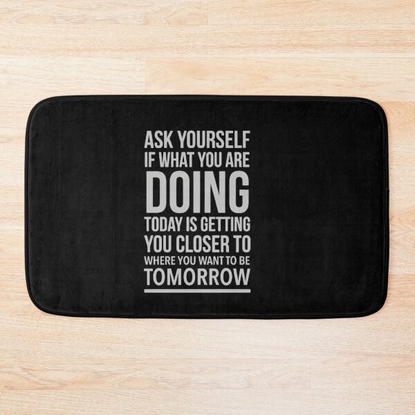 Item preview, Ask yourself if what you're doing today is getting you closer to where you want to be tomorrow - funny affirmation quote  designed and sold by esteemart.