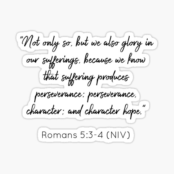 Bibleverse Romans 5: 3-4 (NIV) Sticker