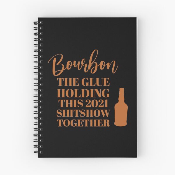 Item preview, Bourbon the glue holding this 2021 shitshow together designed and sold by JokeGysen.