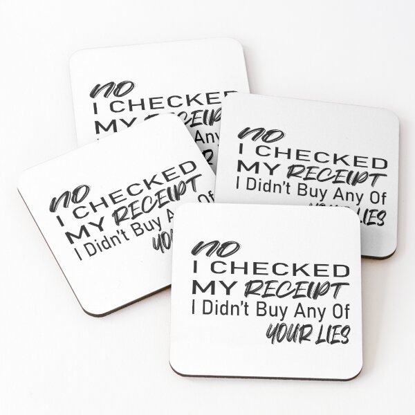 Item preview, No i Checked My Receipt I diden't Buy Any Of Your Lies designed and sold by mustaphaaga.