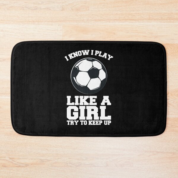 Item preview, I Know I Play Like A Girl Try To Keep Up - Soccer designed and sold by kindxinn.