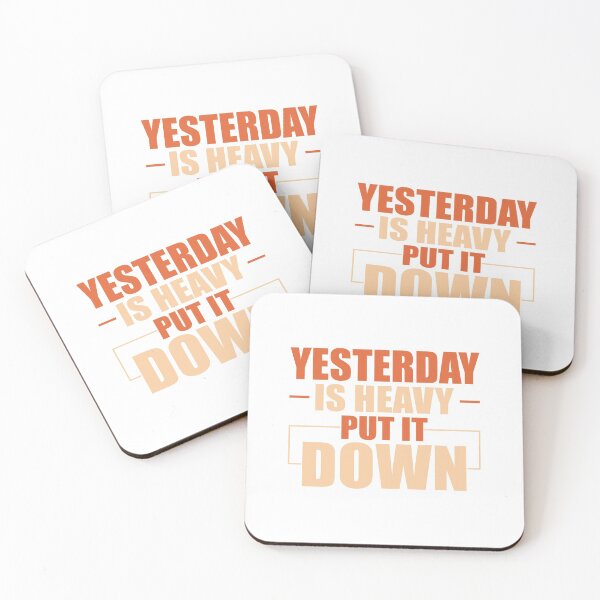 Item preview, Yesterday Is Heavy Put It Down designed and sold by DigitalNobleman.
