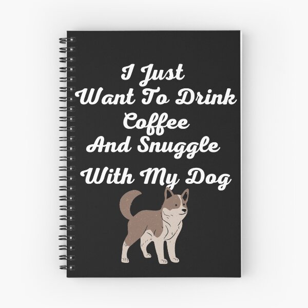 Item preview, I Just Want To Drink Coffee And Snuggle With My Dog designed and sold by Gmaish.