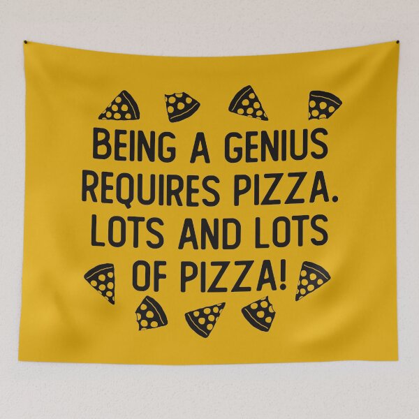 Item preview, Being A Genius Requires Pizza. Lots And Lots Of Pizza! Funny Pizza Quote designed and sold by JokeGysen.