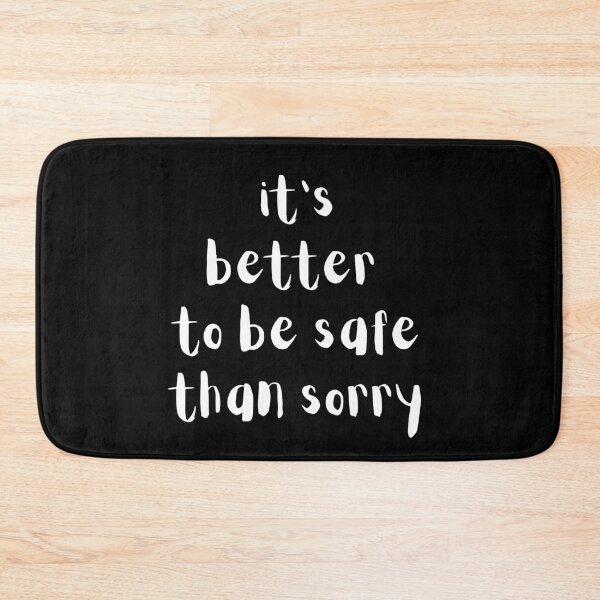 Item preview, It's better to be safe than sorry. Text only design. White text. designed and sold by JellyBeenzz.