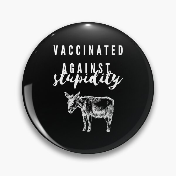 Item preview, Vaccinated Against Stupidity designed and sold by The-Fox-Hole.
