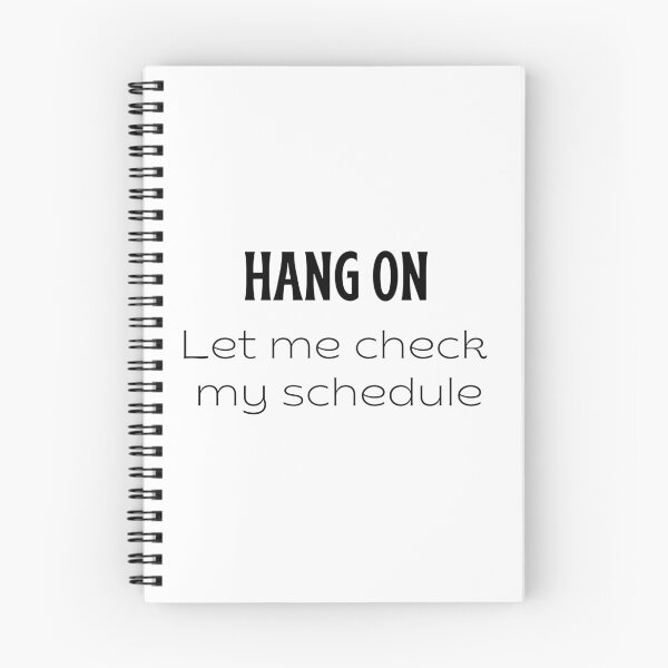 Item preview, Hang On Let Me Check My Schedule designed and sold by Hyper-Store.