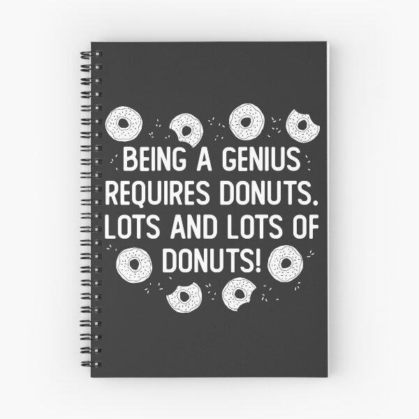 Item preview, Being A Genius Requires Donuts. Lots And Lots Of Donuts! Funny Donut Quote designed and sold by JokeGysen.